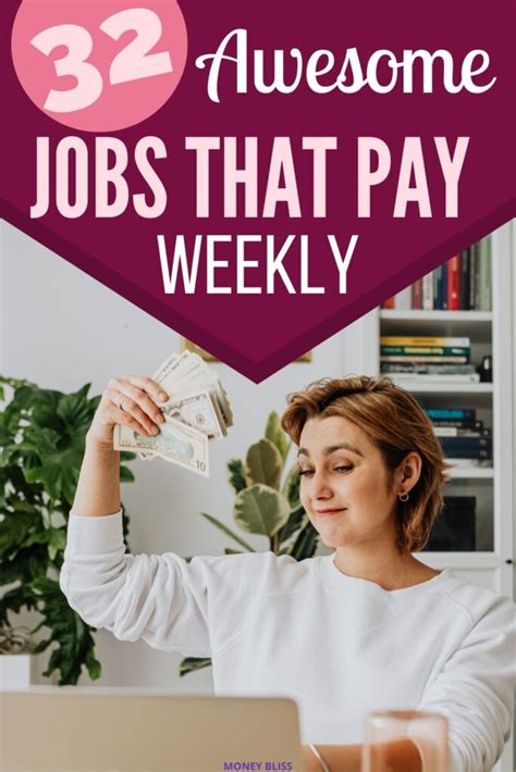 40 hours per week. . Weekly paid jobs